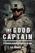 The Good Captain: A Personal Memoir of America at War