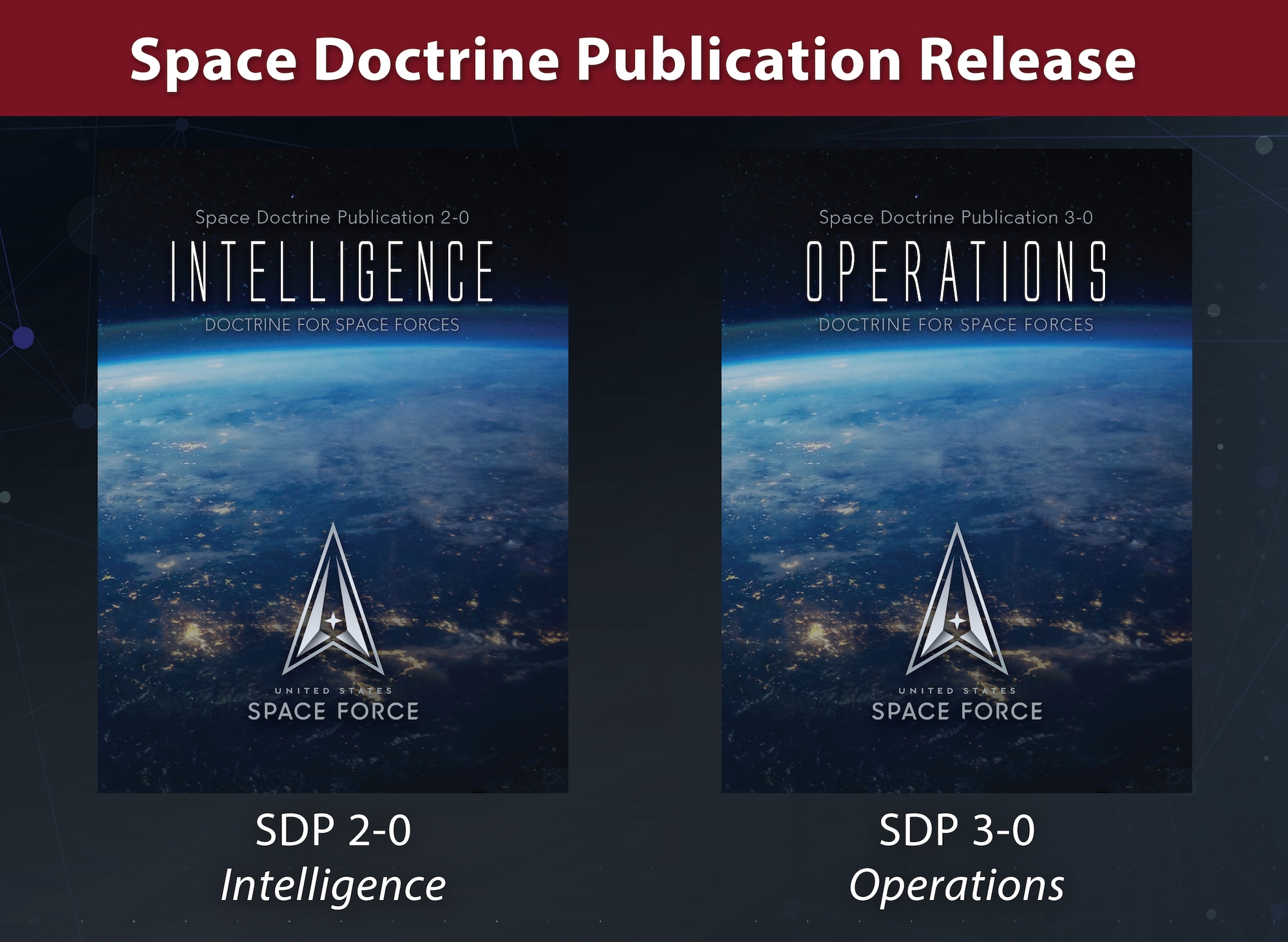 Space Training and Readiness Command recently released two significant publications that are set to shape the future of space operations and intelligence within the U.S. Space Force (USSF). 
According to the command, Space Doctrine Publication (SDP) 2-0, Intelligence, and SDP 3-0, Operations, provide the joint force with the Guardian’s perspective on the best practices and principles to support freedom of operation in, from, and to space. (U.S. Air Force graphic by 1st Lt. Charles Rivezzo)