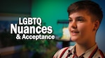 LGBTQ Nuances & Acceptance
