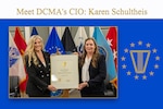 Two women stand in front of service flags and hold a framed award. Graphic says: Meet DCMA's CIO, Karen Schultheis.