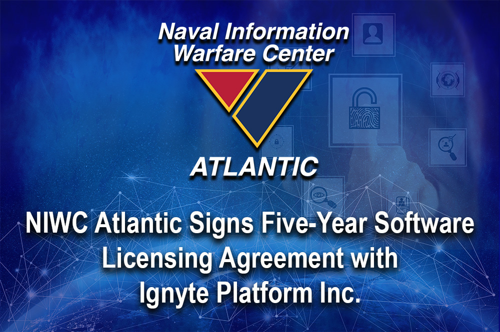 Naval Information Warfare Center Atlantic Signs Five-Year Software Licensing Agreement with Ignyte Platform Inc.