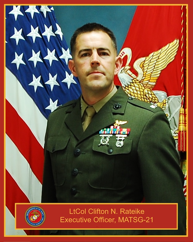 Lieutenant Colonel Clifton N. Rateike, Executive Officer, Marine Aviation Training Support Group 21, NAS Pensacola, Pensacola, FL