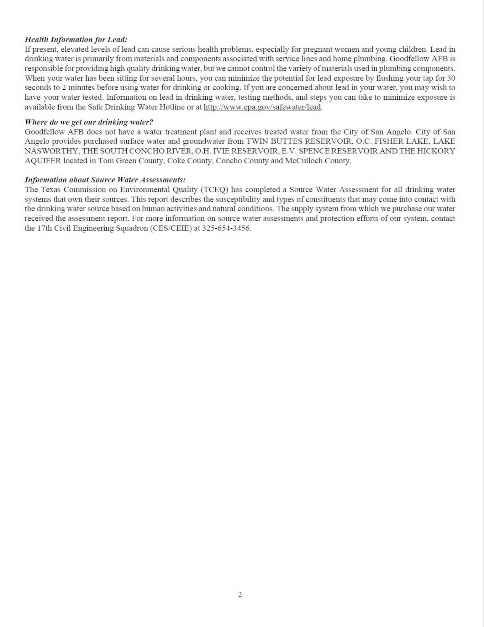 As of the publication of this report, drinking water analysis has been conducted and continues on a routine basis. All of the results indicate that the water within the Goodfellow system is safe for use and consumption. For more detailed information on the results please see below. This report is intended to provide you with important information about your drinking water and the efforts made by the water system to provide safe drinking water.