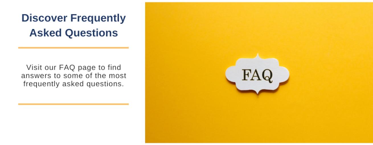 Rotating image with yellow background and the letters "FAQ." Text reads, "visit our FAQ page to find answers to some of the most frequently asked questions.