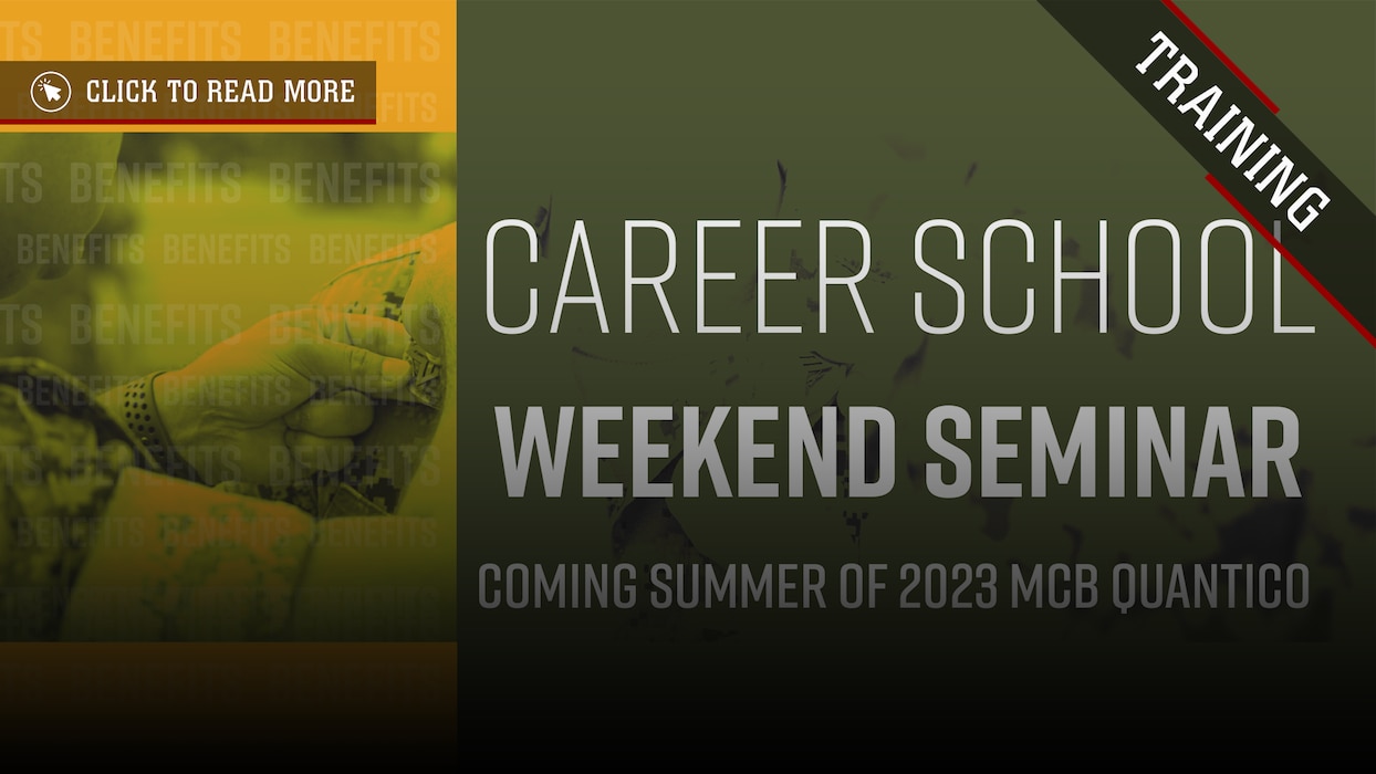 Career School Weekend Seminar at MCB Quantico, April-August 2023. Marines wishing to complete the weekend seminar and becoming PME complete should contact the POC directly with any questions, as well as to be registered.