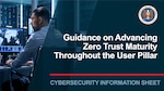 Guidance on Advancing Zero Trust Maturity Throughout the User Pillar