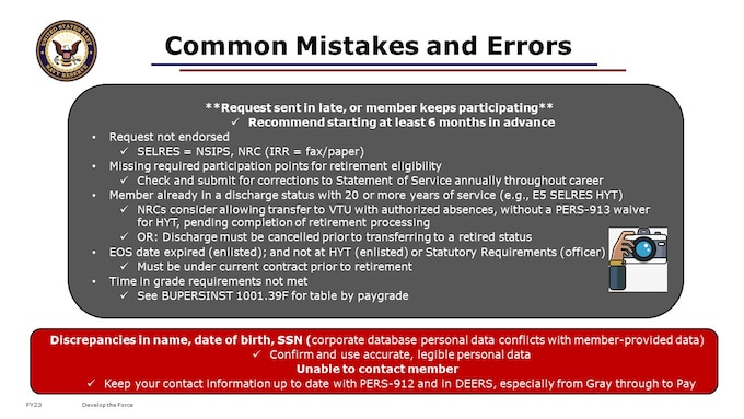 Let’s briefly discuss some of the typical mistakes and errors that cause delays in processing your retirement, whether to the Gray Area (Awaiting Pay) or directly to or eventually to With Pay.  Calculating reduced pay eligibility age take a minimum of 3 hours per member, under the current manual process due to disparate systems; these issues significantly increase that retirement request processing time.

These keep your request in status PENDING within PERS-912.  THESE ARE WHAT HOLD UP YOUR RETIRMENT, especially PAY.

In other words, they cause delays in processing your retirement request, due to the time required to manually fix or resolve, increasing cycle time and potentially adding to the backlog

Reduced Pay Eligibility Age calculation (aka NDAA 08 and 15)
For more information, please visit: 
https://www.mynavyhr.navy.mil/Career-Management/Reserve-Personnel-Mgmt/NDAA/
That link also has a calculator spreadsheet tool for Retired Pay Eligibility Date, per the authority in the 2008 and 2015 NDAAs from 2008 and 2015.