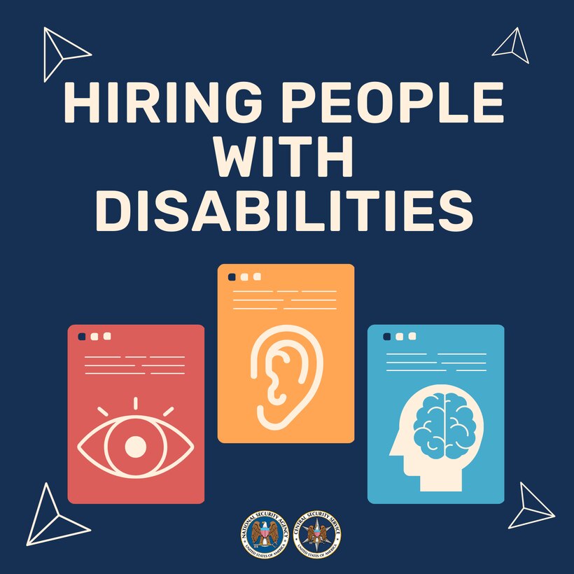 Hiring People with Disabilities. Three graphics show an eye, and ear, and a brain. The NSA and CSS seals are at the bottom of the image.
