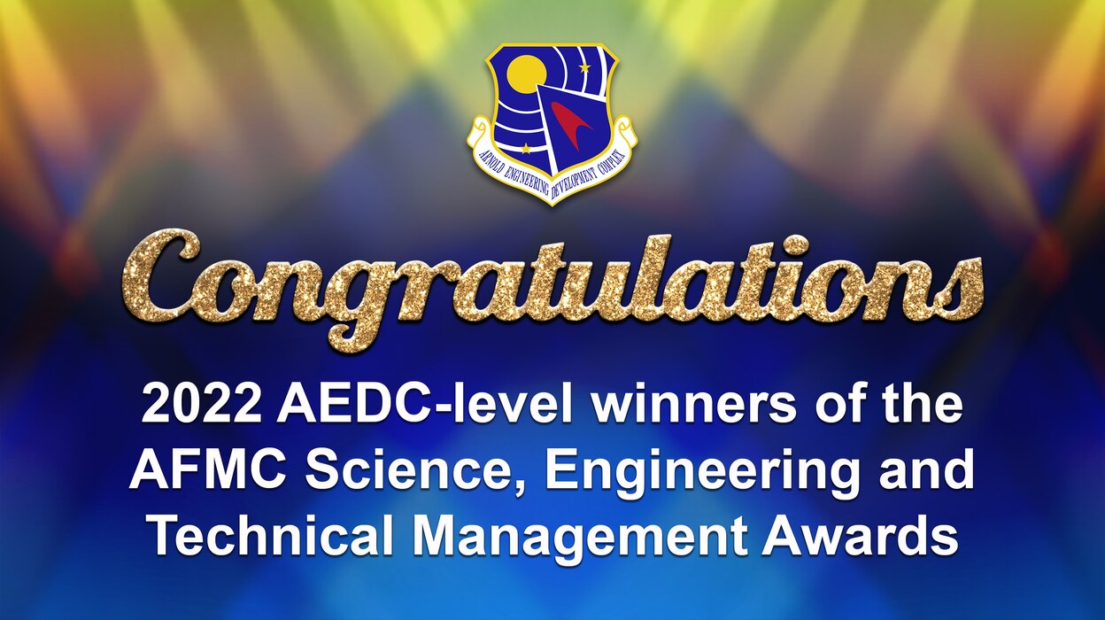 Graphic that says "Congratulations 2022 AEDC-level winners of the Science, Engineering and Technical Management Awards"