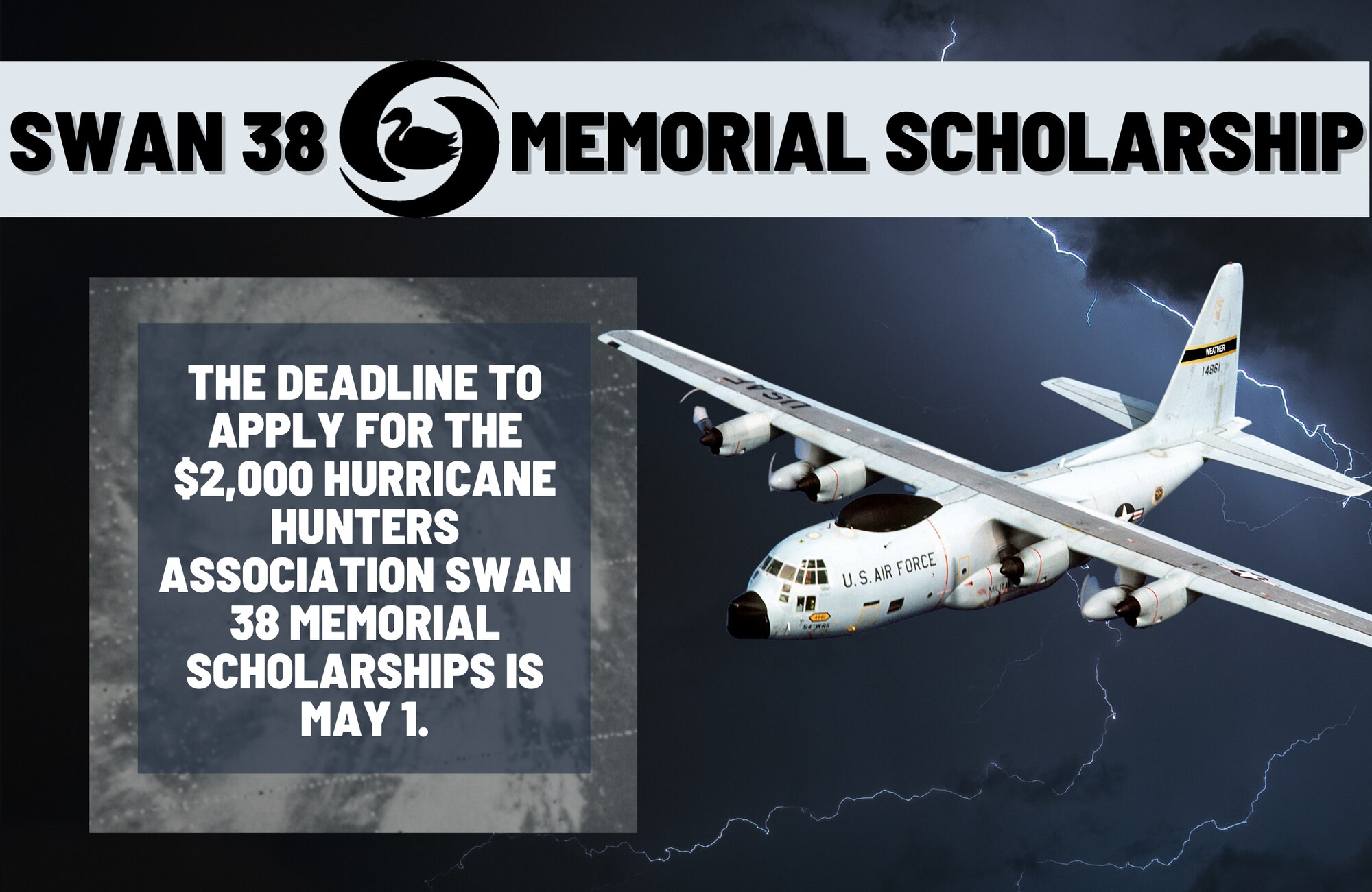 Swan 38 Memorial Scholarship; The deadline to apply for the $2,000 Hurricane Hunters Association Swan 38 Memorial Scholarships is May 1