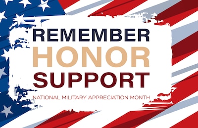 Graphic that includes the American flag colors with the words Rember, Honor, Support. National Military Appreciation Month.