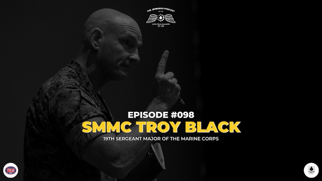 The Jedburgh Podcast with Sergeant Major of The Marine Corps Troy Black | Do You Have What It Takes To Be A Marine?