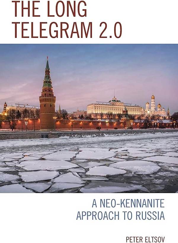 Book cover of The Long Telegram 2.0: A Neo-Kennanite Approach to Russia