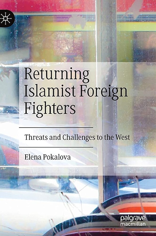 Book cover of Returning Islamist Foreign Fighters: Threats and Challenges to the West