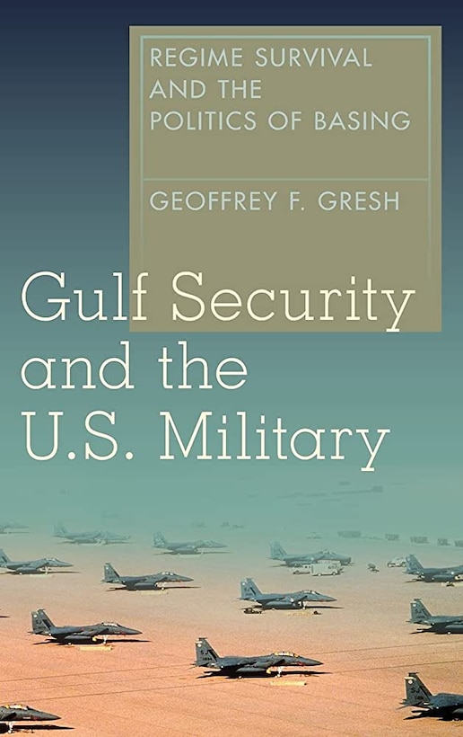 Book cover of Gulf Security and the U.S. Military: Regime Survival and the Politics of Basing