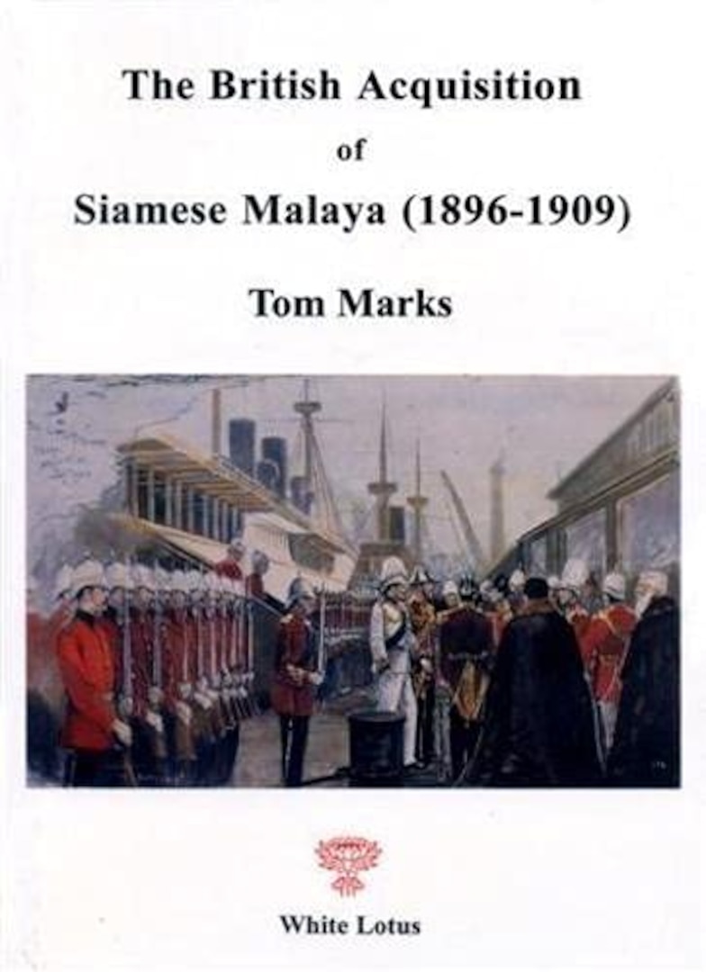 Book cover of The British Acquisition of Siamese Malaya