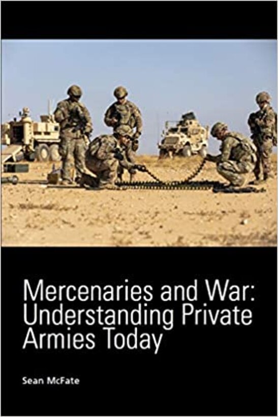 Book cover of Mercenaries and War: Understanding Private Armies Today
