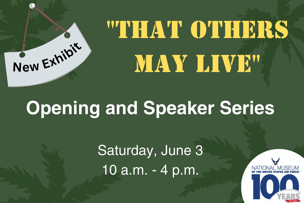 New Exhibit Opening "That Others May Live"
June 3 
Opening and Speaker Series from 10 a.m. - 4 p.m.
Green Background with subdued jungle leaves