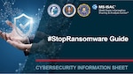 #StopRansomware Guide. Cybersecurity Information Sheet