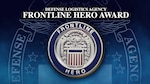 A silver and epoxy pin includes the DLA Emblem on a background with the words Defense Logistics Agency Frontline Hero Award