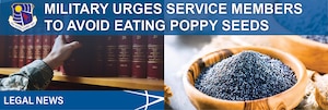 The Department of Defense is asking service members to avoid the consumption of poppy seed products as this could result in a codeine positive urinalysis result. Recent data suggests that certain poppy seed varieties may have higher codeine contamination than previously believed. Seeds may be contaminated with morphine and codeine from the latex of the opium poppy, which produces poppy seeds, during the harvesting process. (U.S. Air Force graphic by Brooke Brumley)