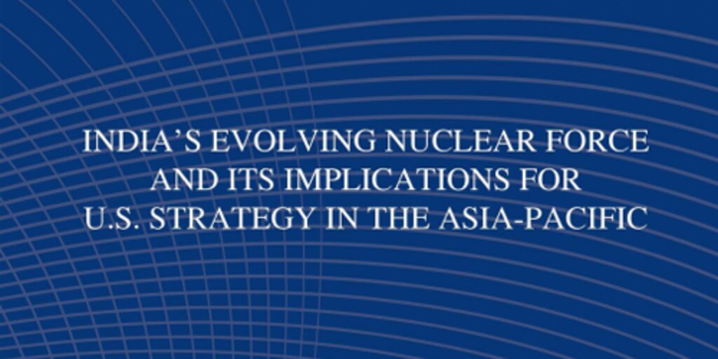 Cover for India's Evolving Nuclear Force and Implications for U.S. Strategy in the Asia-Pacific