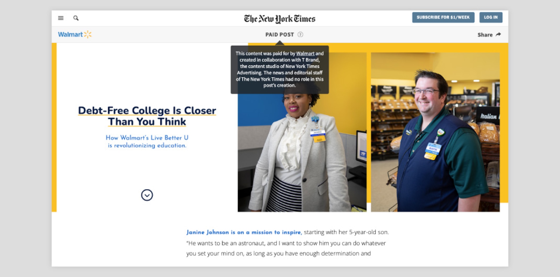 Screenshot of  a paid Walmart ad that has the appearance of a news article. There is a small "Paid Post" label under the New York Times banner at the top-center of the page. The mouse pointer was placed over that label in order to reveal a small pop-out window containing the paid post disclaimer. The ad/article contains two photographs of Walmart employees wearing name tags. The headline reads, "Debt-Free College Is Closer Than You Think," and the sub headline reads, "How Walmart’s Live Better U is revolutionizing education." A portion of the ad/article body test is shown; it reads, "Janine Johnson is on a mission to inspire, starting with her 5-year-old son. “He wants to be an astronaut, and I want to show him you can do whatever you set your mind on, as long as you have enough determination and..."