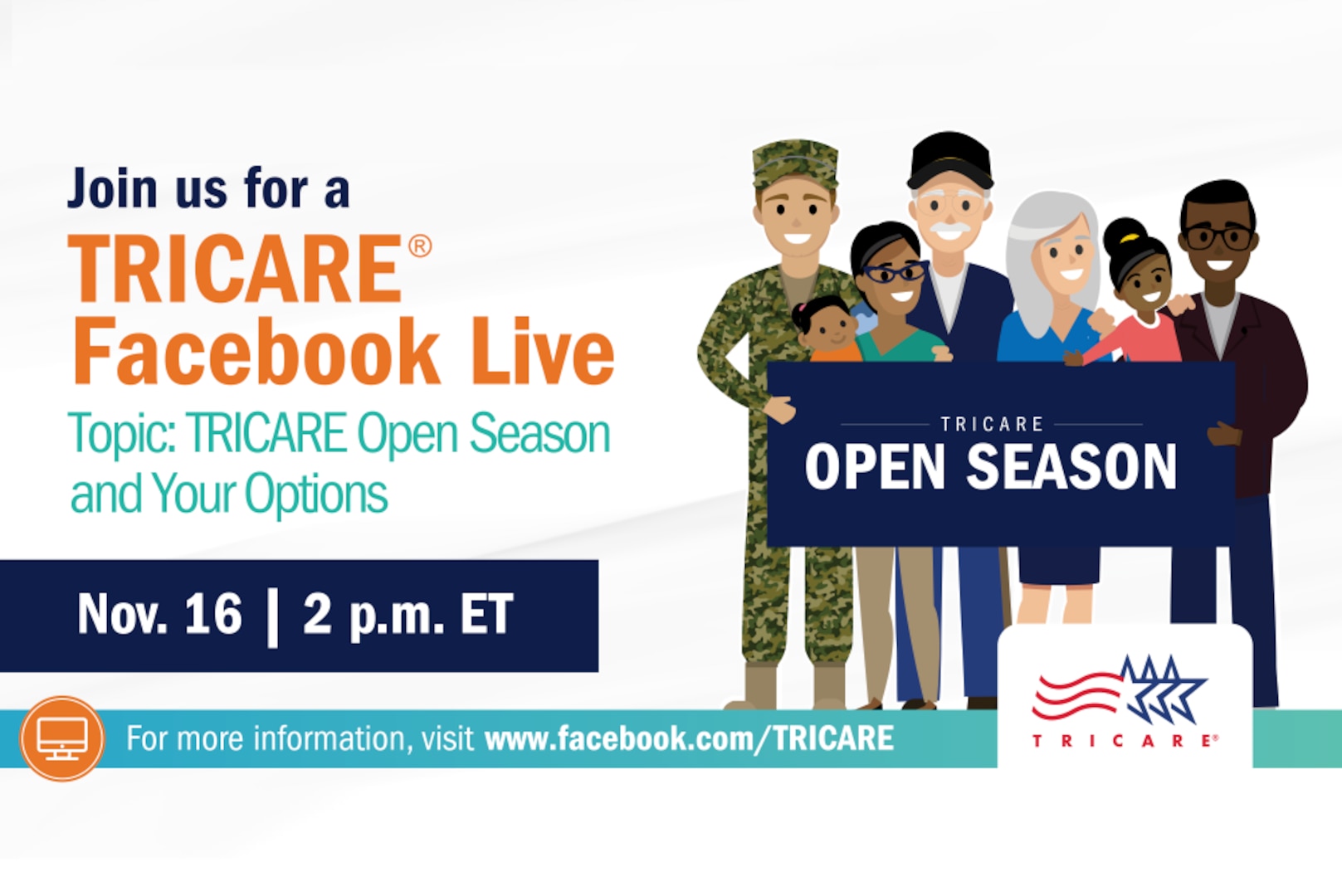 Join us for a TRICARE Facebook Live on open season on Nov. 16 at 2 p.m. ET. For more information, visit www.facebook.com/tricare