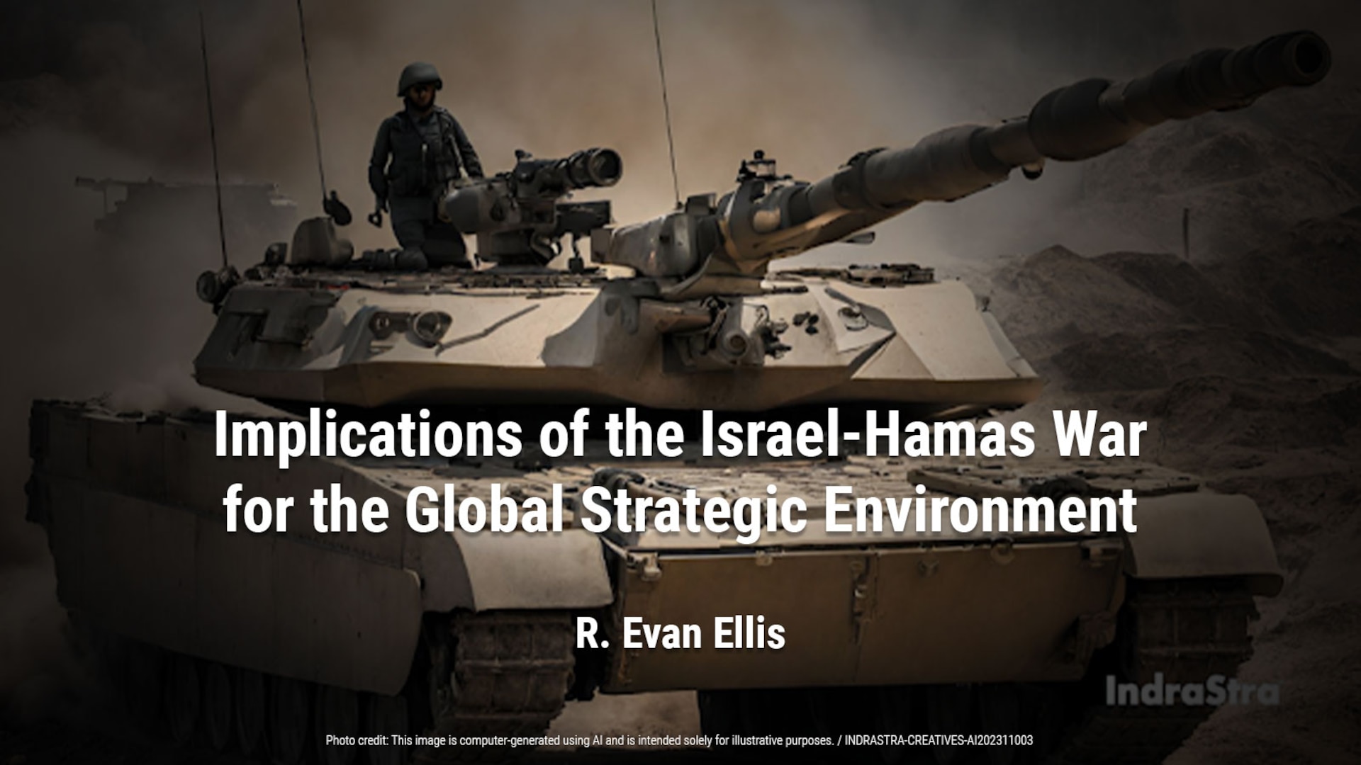 Implications of the Israel-Hamas War for the Global Strategic Environment
by R. Evan Ellis 
https://www.indrastra.com/2023/11/implications-of-israel-hamas-war-for.html