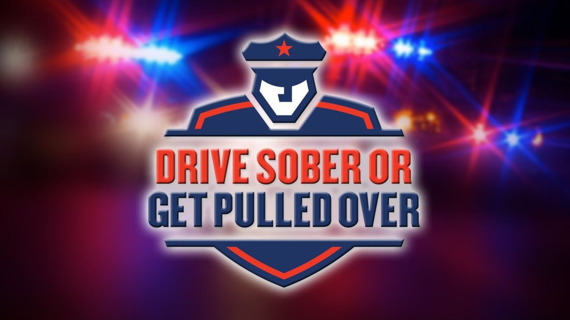 Drive sober or get pulled over