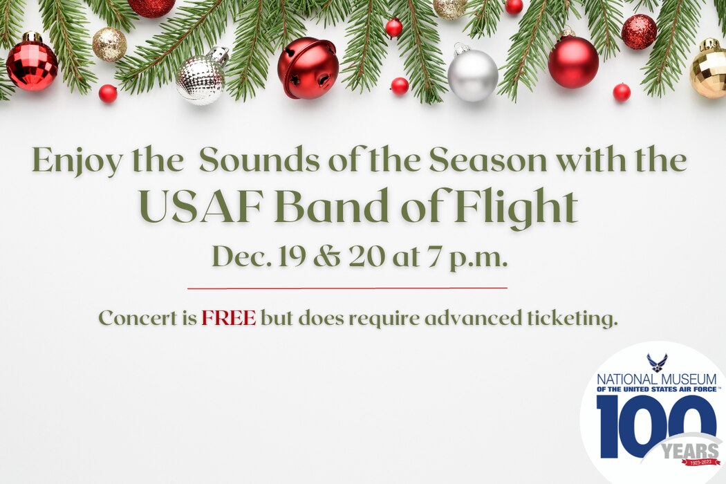 Enjoy the Sounds of the Season with the USAF Band of Flight in green letters. Dec. 19 and 20th at 7 p.m.. Concert is free but does require advanced ticketing. Red, silver and gold ornaments hanging from green garland.