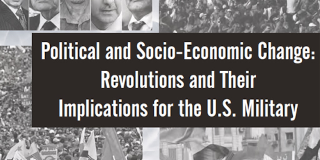 Cover for Political and Socio-Economic Change: Revolutions and Their Implications for the U.S. Military
