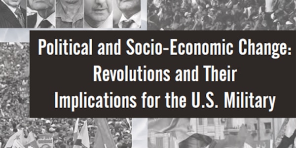 Cover for Political and Socio-Economic Change: Revolutions and Their Implications for the U.S. Military