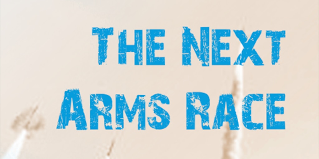 Cover for The Next Arms Race