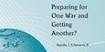 Cover for Preparing for One War and Getting Another?