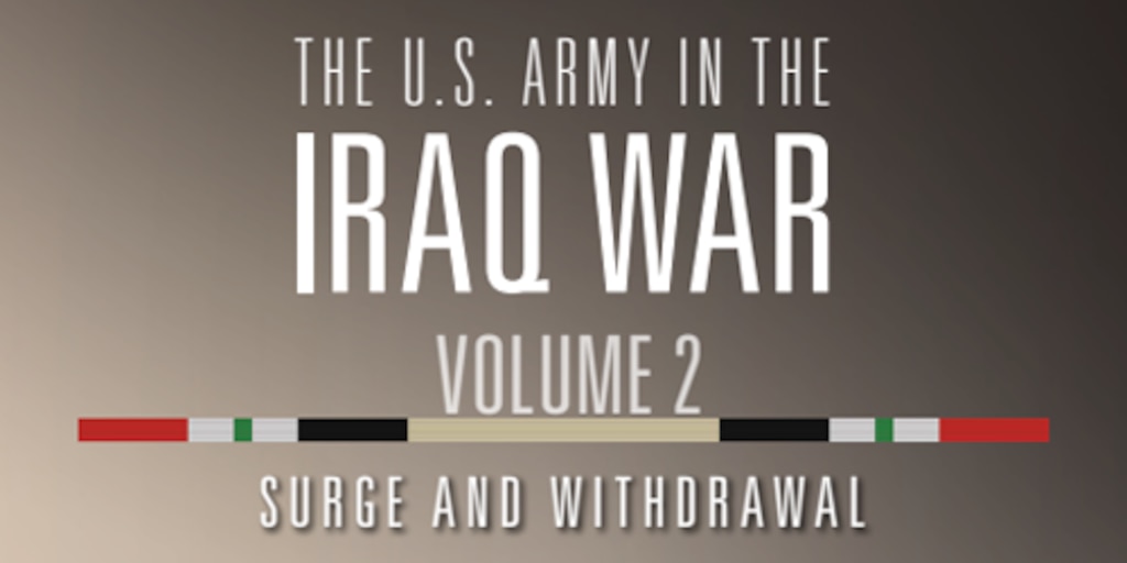 Cover for The U.S. Army in the Iraq War — Volume 2: Surge and Withdrawal, 2007-2011