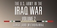 Cover for The U.S. Army in the Iraq War — Volume 2: Surge and Withdrawal, 2007-2011