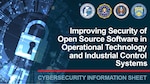 Improving Security of Open Source Software in Operational Technology and Industrial Control Systems. Cybersecurity Information Sheet.
