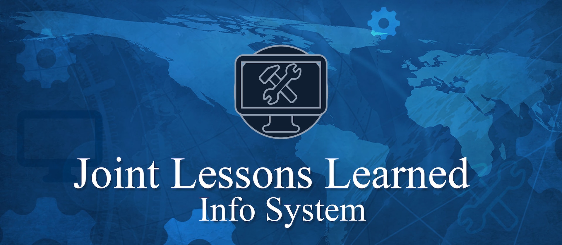 Text for Joint Lessons Learned Info System accompanied by an icon with a monitor with crossed hammer and wrench on the screen, on an abstract blue map background