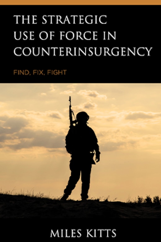 Irregular Warfare
Book Review: The Strategic Use of Force in Counterinsurgency: Find, Fix, Fight
Author: Miles Kitts
Reviewed by Dr. José de Arimatéia da Cruz, professor of international relations and comparative politics, Georgia Southern University, and visiting professor, Center for Strategic Leadership, US Army War College

Focusing on the use of force and insurgency, the reviewer assesses the author’s question, “Does either neoclassicism or revisionism adequately address how to evaluate the utility of force in counterinsurgency and the prescriptions which should come from it?”

Keywords: counterinsurgency, Parmenidean fallacy, Cold War, strategy, reflective action

Read Now: https://press.armywarcollege.edu/parameters_bookshelf/10