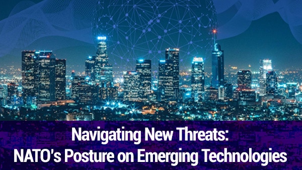 Header for Navigating New Threats: NATO’s Posture on Emerging Technologies