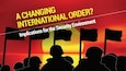 Cover for A Changing International Order? Implications for the Security Environment