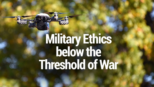 Cover image for Military Ethics below the Threshold of War