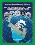 The U.S. Coast Guard Arctic Strategic Implementation Plan cover is shown Oct. 25, 2023.