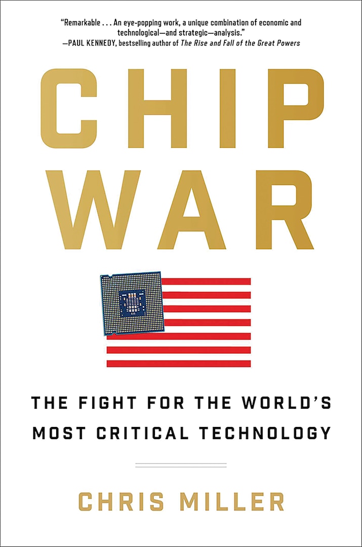 Chip War: The Fight For The World’s Most Critical Technology > National ...