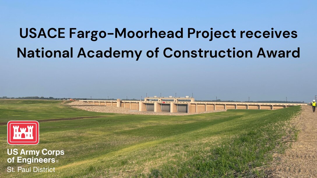 The Fargo-Moorhead Metropolitan Area Flood Risk Management Project has been selected as the recipient of the National Academy of Construction Recognition of Special Achievement Award.