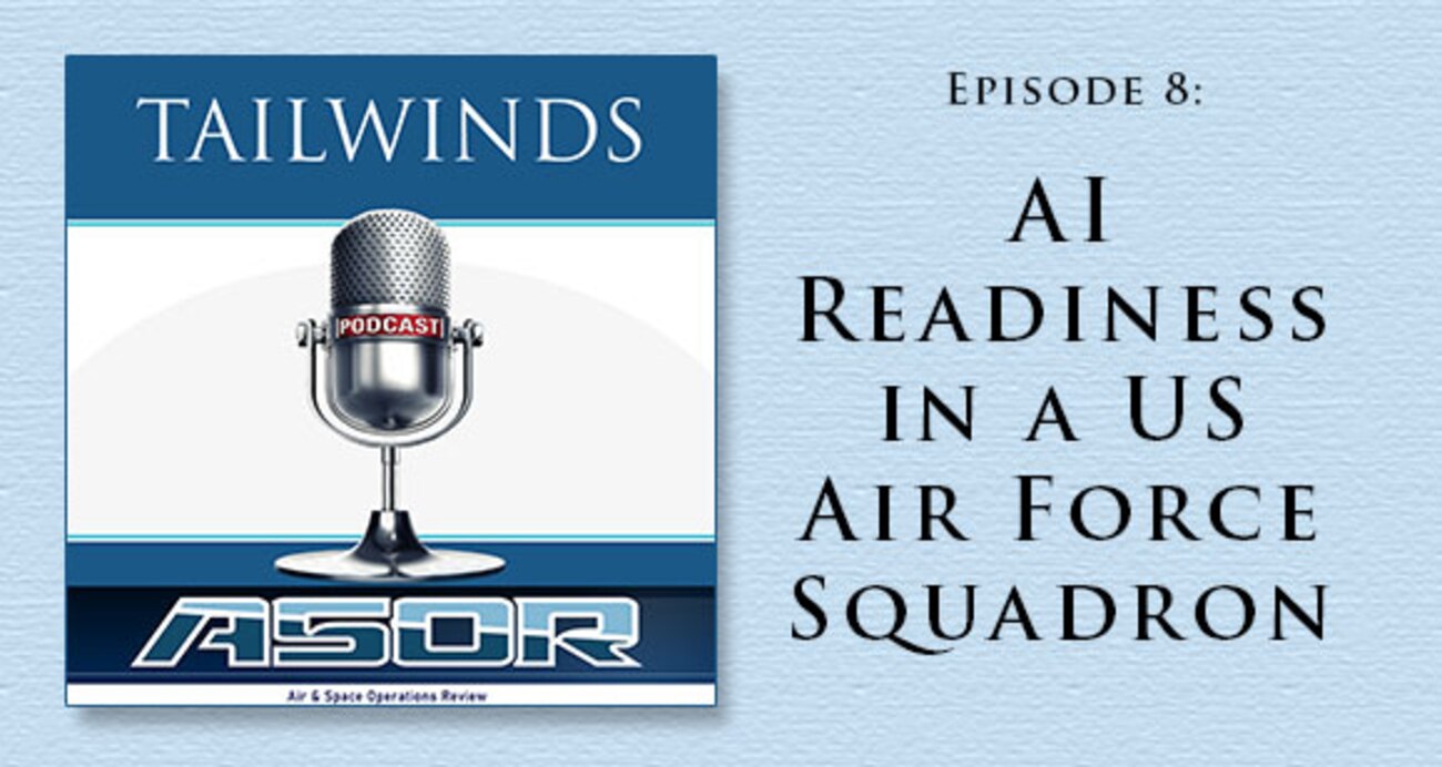 Air and Space Operations Review, Podcast episode 8