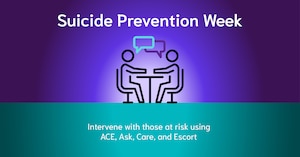 National Suicide Prevention Week is an annual week-long campaign in the United States to inform and engage health professionals and the general public about suicide prevention and warning signs of suicide. (Courtesy graphic)