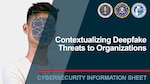 Contextualizing Deepfake Threats to Organizations. Cybersecurity Information Sheet.
