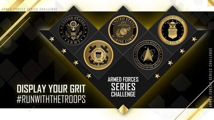 Armed Force Series Challenge medal graphic. Lower right reads Display Your Grit #RunWithTheTroops